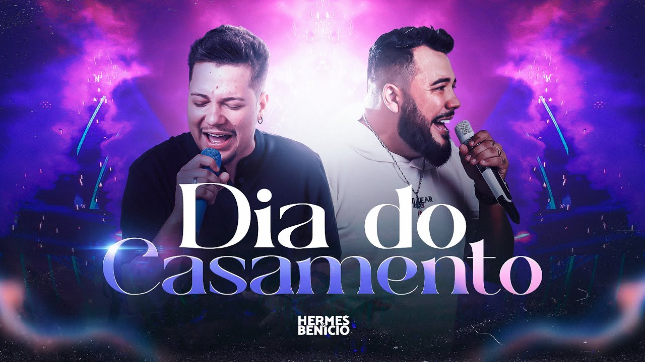 Hermes & Benício - Dia do Casamento (Clipe Oficial)