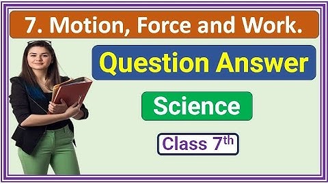 Exercise class 7th science chapter 7 motion force and work। Class 7 social science motion force work