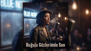 Buğulu Gözlerimde Sen - En Derin Aşk Şarkısı Smoky Voice Romantic Blues
