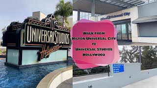 Walk From The Hilton Universal City Hotel To Universal Studios Hollywood