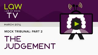Law At Work | Mock Employment tribunal - part 2: the judgment