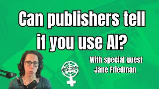 Submitting AI to Publishers w/ Jane Friedman | A People's Guide to Publishing Podcast