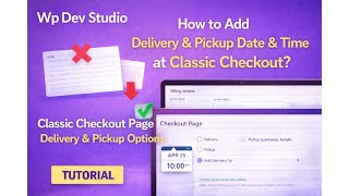 How to Add Delivery & Pickup Date & Time in Classic Checkout | WooCommerce Plugin