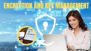 Encryption and Key Management