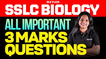 SSLC Exam 2025: Biology | All Important 3 Mark Questions | Xylem SSLC