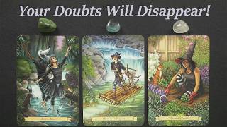 Your Doubts Will Disappear! ~Timeless pick a card tarot reading!