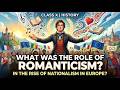 Role of Romanticism in the Rise of Nationalism in Europe | CBSE Class 10 History