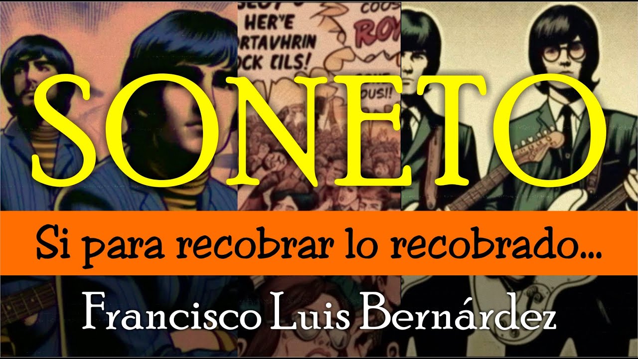Si para recobrar lo recobrado - Soneto - Francisco Luís Bernárdez - YouTube