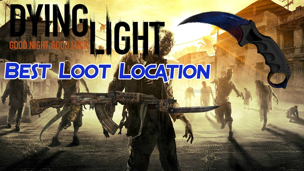 Dying Light-Best Loot Location