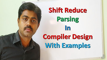 Shift reduce Parsing | Shift Reduce Parser in Compiler Design | Bottom Up parsing|With Examples