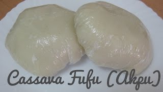 Cassava Fufu (Akpu, Loi-Loi, Santana)