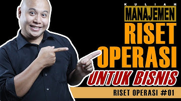 RISET OPERASI atau OPERATION RESEARCH part #1 || JURUSAN MANAJEMEN - Albert Steinado