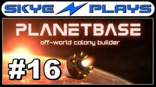 Planetbase Part 16 ►Major Layout Changes◀ [1080p 60 FPS] Gameplay/Lets Play