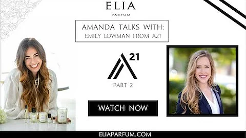 Elia Parfum X Emily Lowman from A21 conversation c...