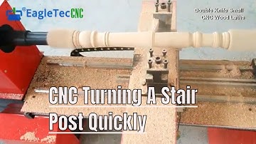 Make a Stair Post Quickly with EagleTec Mini CNC Wood Turning Lathe Machine