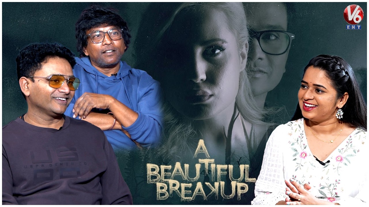 "A Beautiful Breakup" Movie Team Exclusive Interview | V6Ent