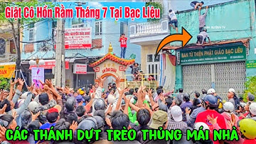 Thí Vàng Giật Cô Hồn Bạc Liêu Rằm Tháng 7 - Thánh Dựt Trèo Thủng Mái Nhà - Giật Vàng Miếu Đại Bác