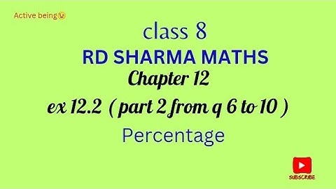 Ex 12.1 rd sharma maths class 8 //ch 12 percentage // part 2 from q 6 to 10 // @activebeing