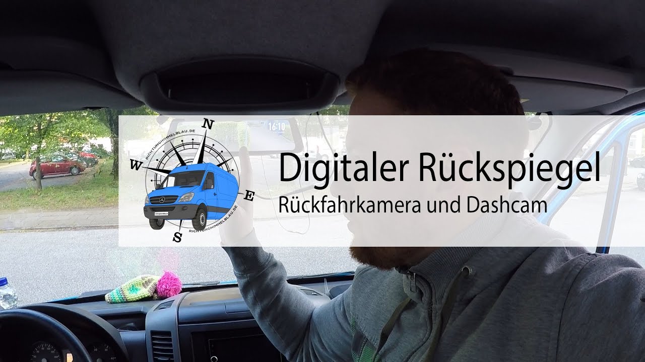 DIY Digitalen Rückspiegel nachrüsten im Fiat Ducato