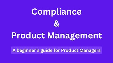What is Compliance and how to handle requirements as Product Manager
