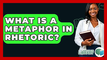 What Is A Metaphor In Rhetoric? - The Language Library