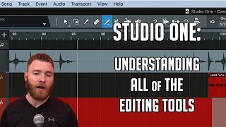Studio One: Understanding all of the Editing Tools