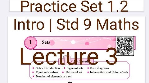 Practice Set 1.2 | Lecture 3 | Explanation | Part I | Std 9 Maths
