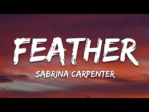 Sabrina Carpenter - Feather Sped Up