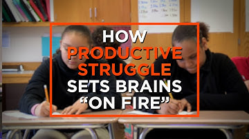 How Productive Struggle Fires Up Learners
