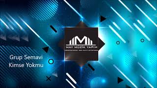 Grup Semavi̇ & Ki̇mse Yokmu 2018 İlahi̇ ,May Yapım