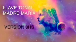 LLAVE TONAL MADRE MARIA | VERSION 8 HS