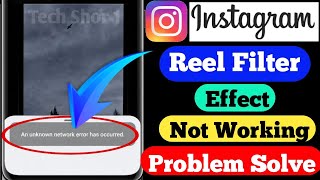 Fix Instagram Reels Effects An unknown network error has occurred problem Reels Effect Not Working