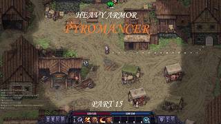 Heavy Armor & Pyromancer - Part 15 - Stoneshard - Blood Omens - (No Commentary)