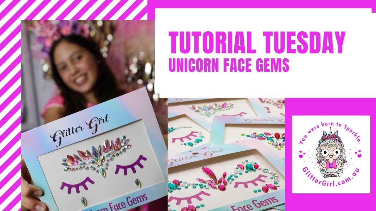 Tutorial Tuesday with Glitter Girl Unicorn Face Gems 