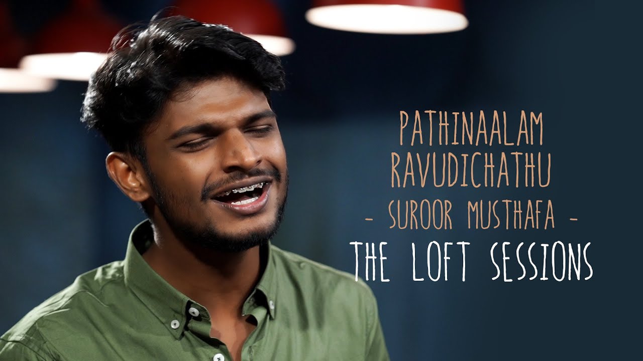 Pathinaalam Ravudichathu  Suroor Musthafa  The Loft Sessions wonderwallmedia