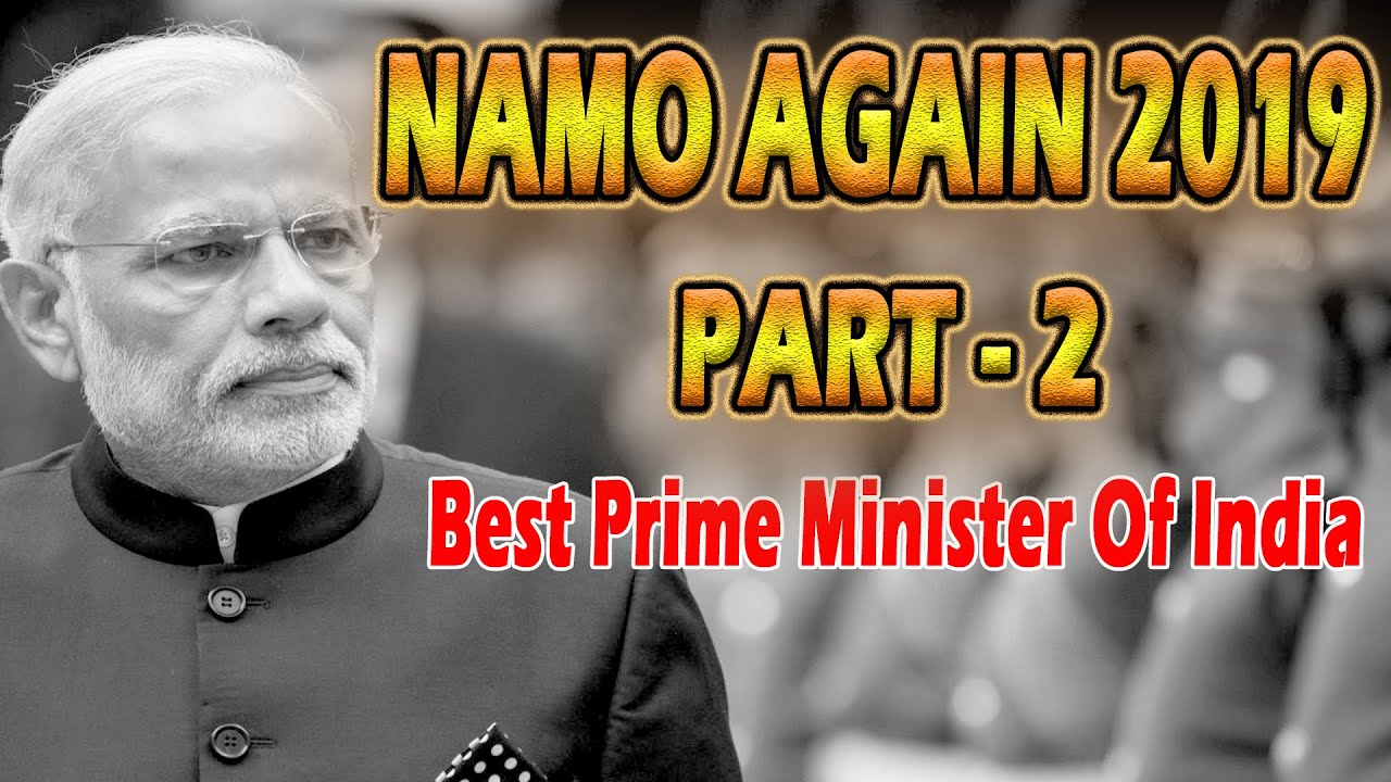 Namo Again 2019  Part 2  A SHORT MOTIVATIONAL VIDEO ON NARENDRA MODI