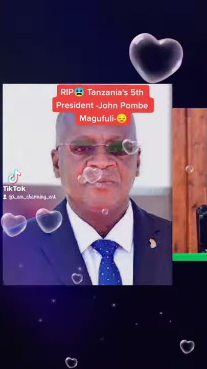Shine on😫😫 |RIP Tanzania's 5th President, John Pombe Magufuli|