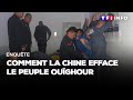 Comment la chine efface le peuple oughour