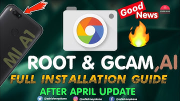 Mi A1, Root, Camera2api & Gcam Full Installation Guide in Hindi By Ashish Nayak 🔥