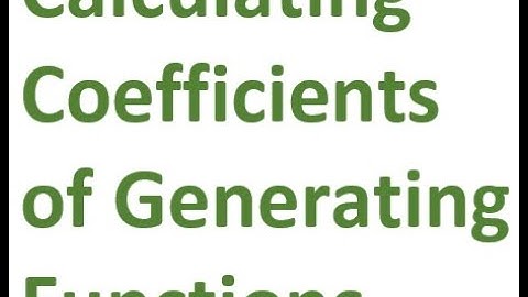 L8: Calculating Coefficients of Generating Functions