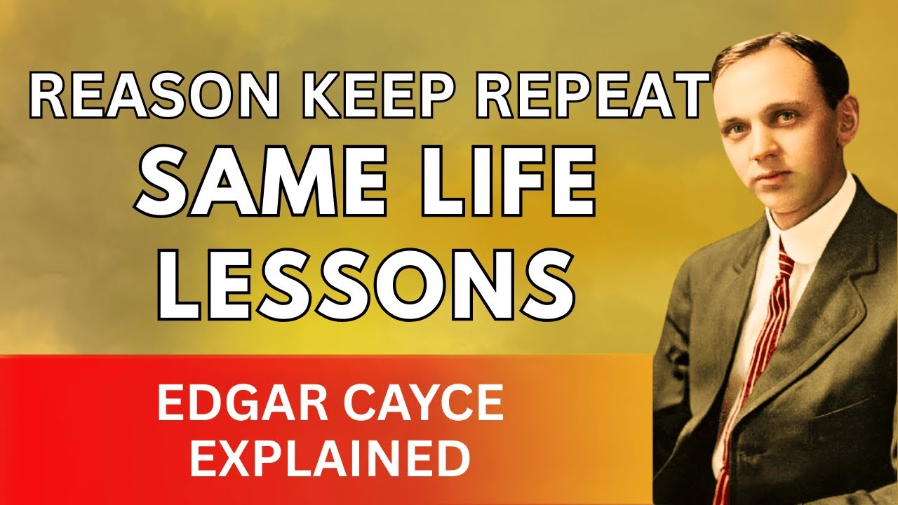Настоящая причина, по которой вы постоянно повторяете одни и те же жизненные уроки — Эдгар Кейси ...