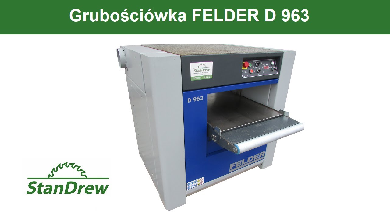 Grubościówka FELDER D 963 - StanDrew maszyny stolarskie