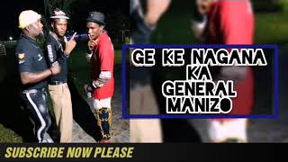 GE KE NAGANA KA GENERAL MANIZO | BAD COMPANY 226