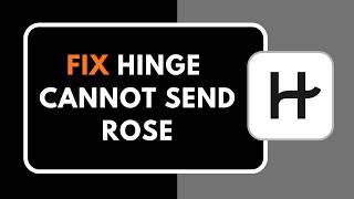 How To Fix Hinge Cannot Send Rose 2026 (Step-by-Step Guide)