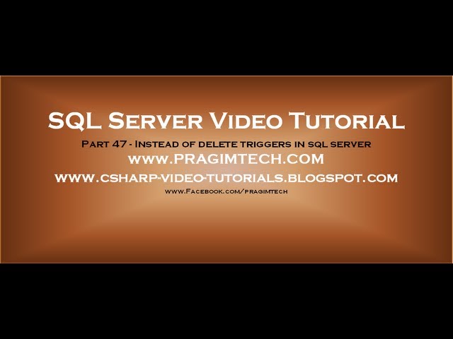 Instead of delete triggers in sql server - Part 47.avi