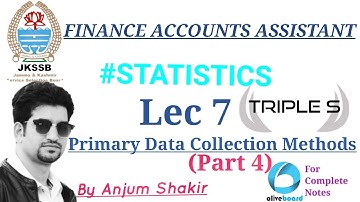 Lec 7 - Primary Data Collection Methods - Part 4 #STATISTICS by Anjum Sir for JKSSB EXAMS