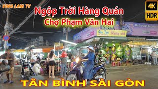 NHỘN NHỊP Hàng Quán Ăn Uống Chợ Phạm Văn Hai và Chợ Ông Tạ Tân Bình Sài Gòn