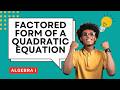 Factored Form of a Quadratic Function Guided Notes for Algebra I