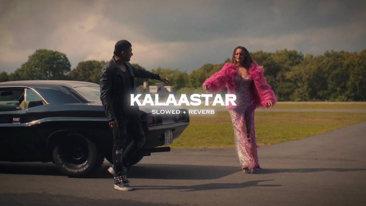 Kalaastar  Slowed  Reverb    Yo Yo Honey Singh