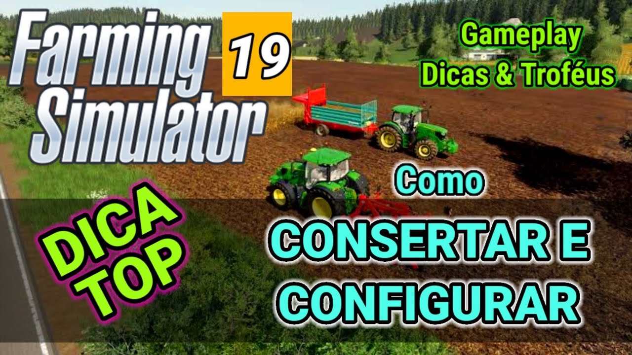 Farming Simulator 19 – Dica – Como CONSERTAR e CONFIGURAR VEÍCULOS e EQUIPAMENTOS